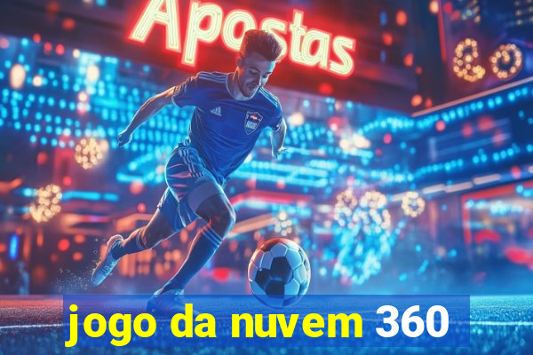 jogo da nuvem 360